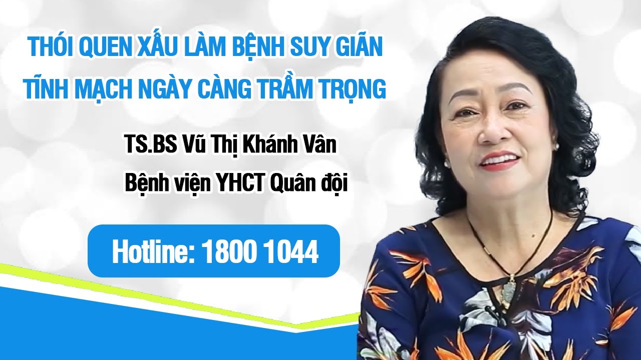 VTV2 – Những thói quen xấu làm bệnh suy giãn tĩnh mạch ngày càng trầm trọng